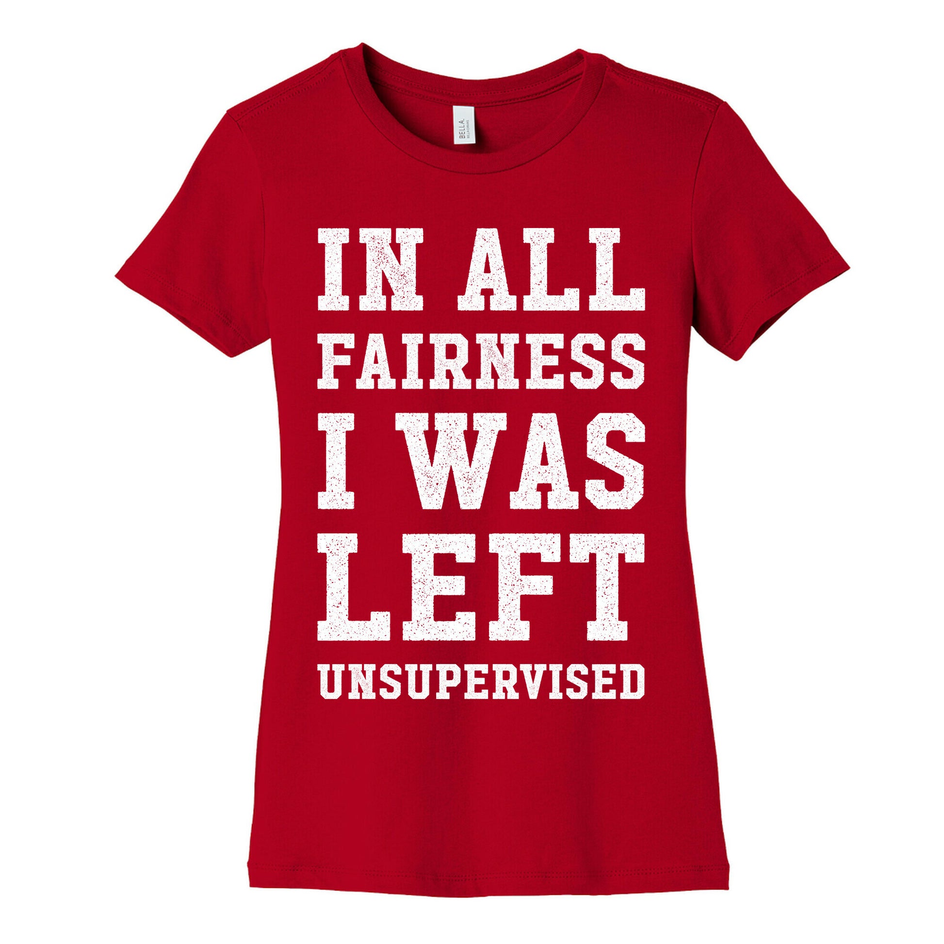 I Was Left Unsupervised Women's Cotton Tee