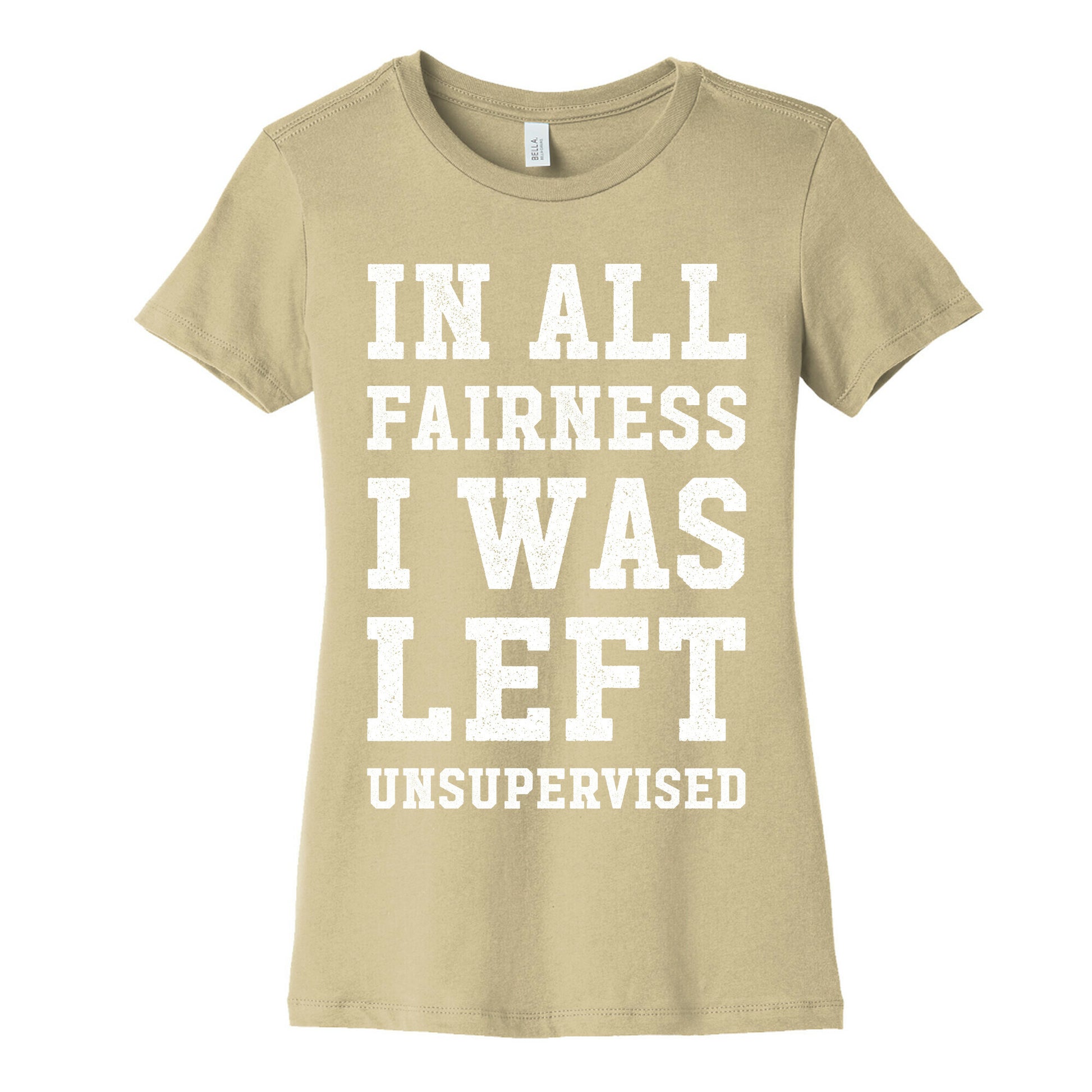 I Was Left Unsupervised Women's Cotton Tee