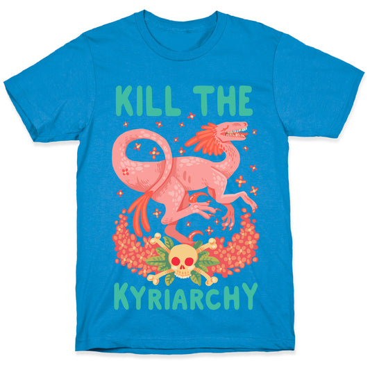 Kill the Kyriarchy T-Shirt