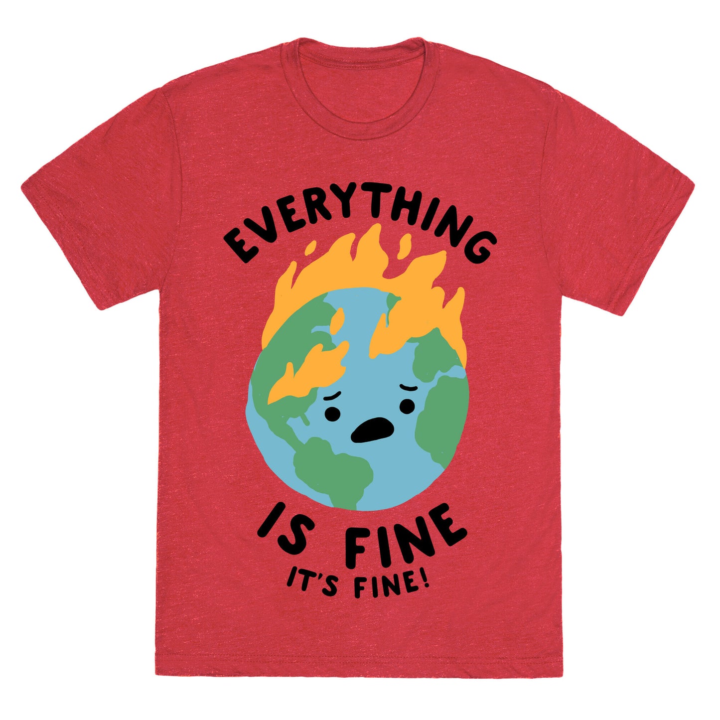 Everything Is Fine (Climate Change) Unisex Triblend Tee