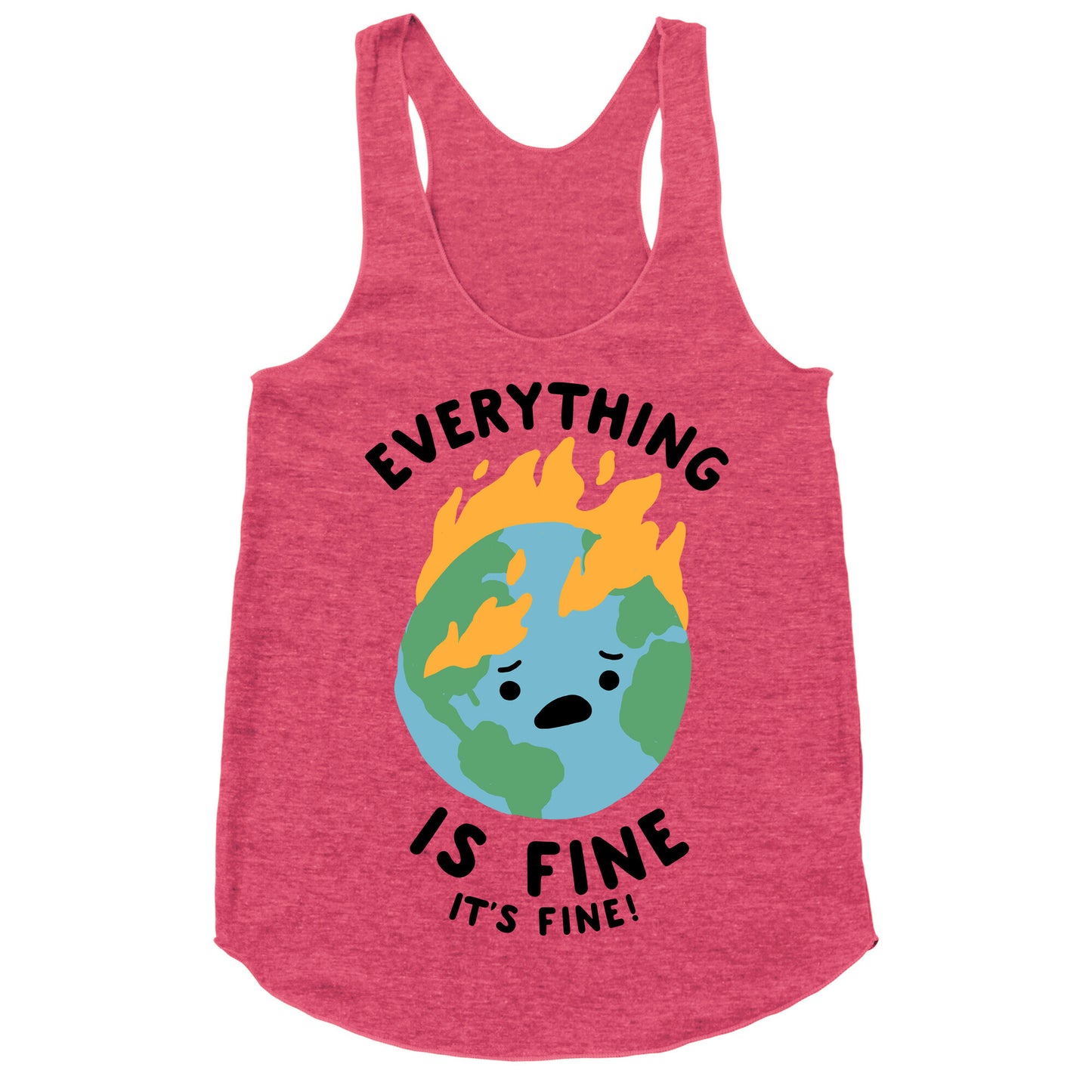 Everything Is Fine (Climate Change) Racerback Tank