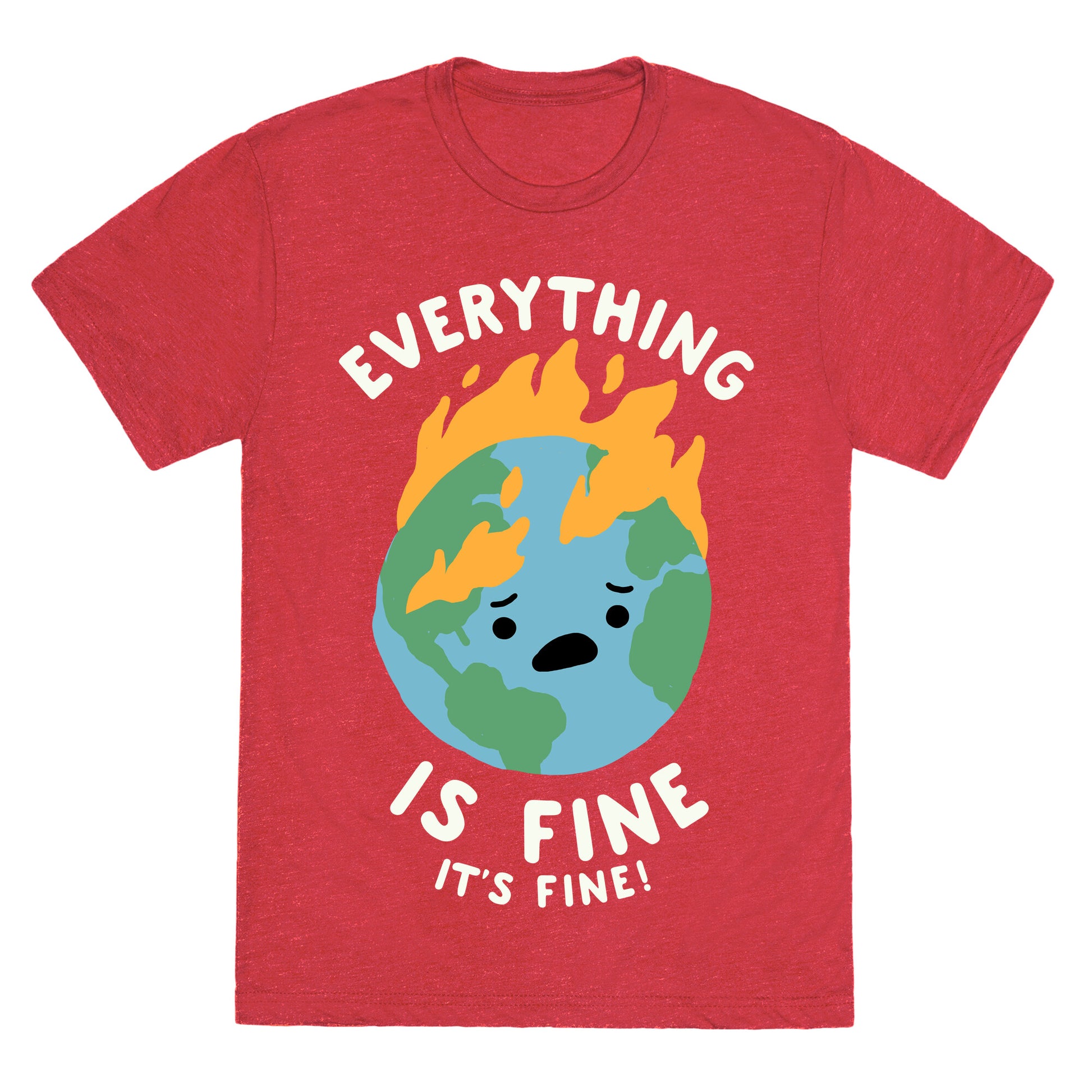 Everything Is Fine It's Fine Unisex Triblend Tee