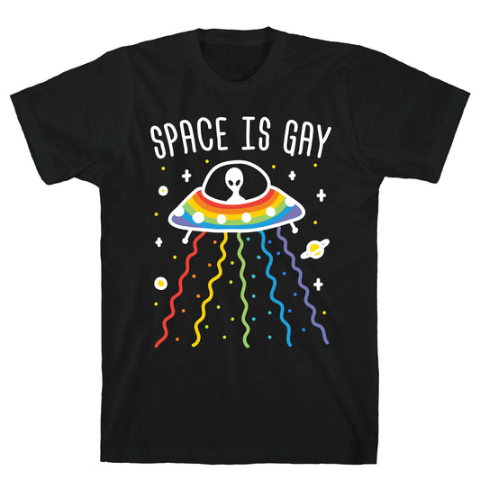 Space Is Gay T-Shirt