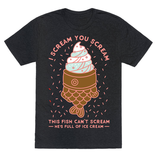 I Scream You Scream Unisex Triblend Tee