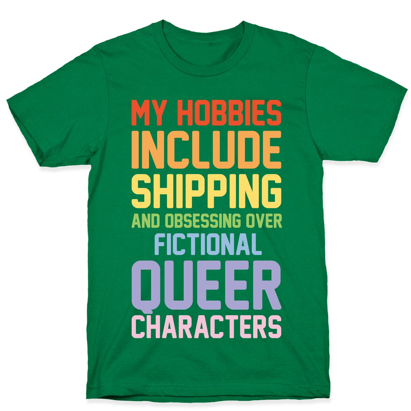 My Hobbies Include Shipping and Obsessing Over Fictional Queer Characters White Print T-Shirt