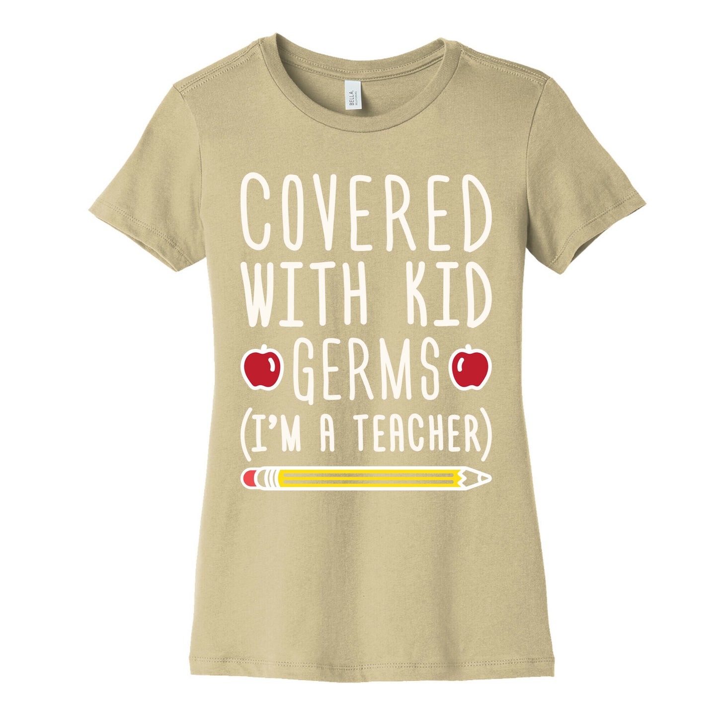 Covered With Kid Germs (I'm A Teacher) Women's Cotton Tee