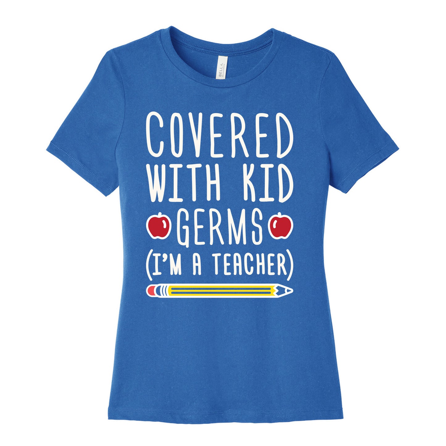 Covered With Kid Germs (I'm A Teacher) Women's Cotton Tee