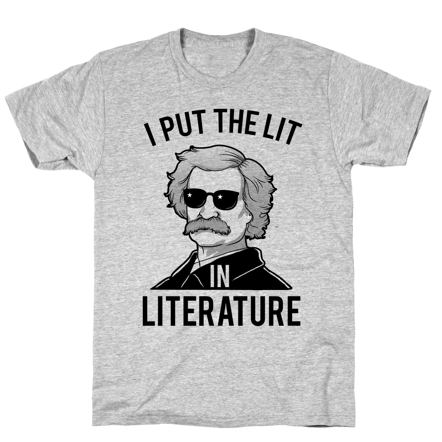 I Put the Lit in Literature (Twain) T-Shirt