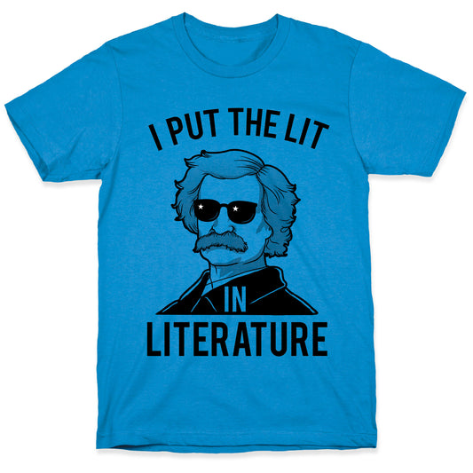 I Put the Lit in Literature (Twain) T-Shirt