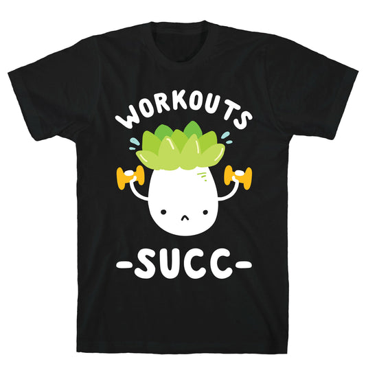 Workouts Succ T-Shirt