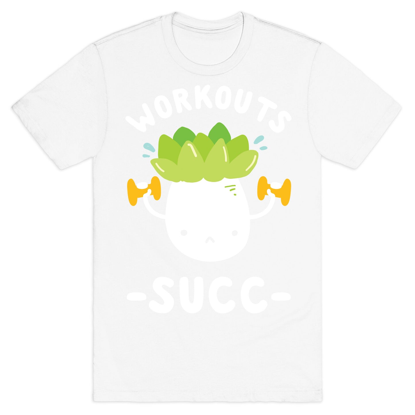 Workouts Succ T-Shirt