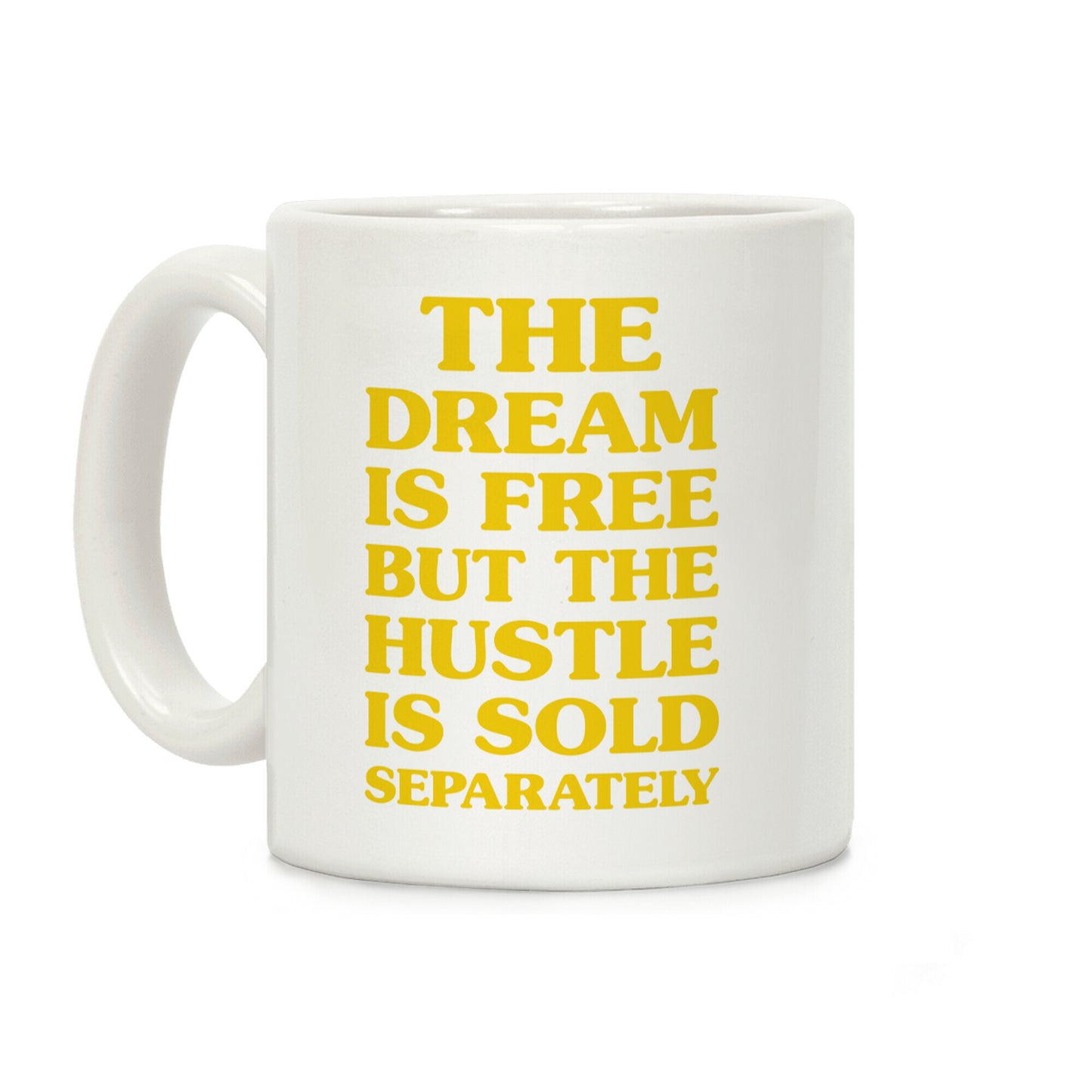 The Hustle Is Sold Separately Coffee Mug
