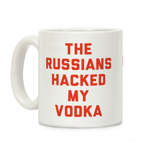 The Russians Hacked My Vodka Coffee Mug