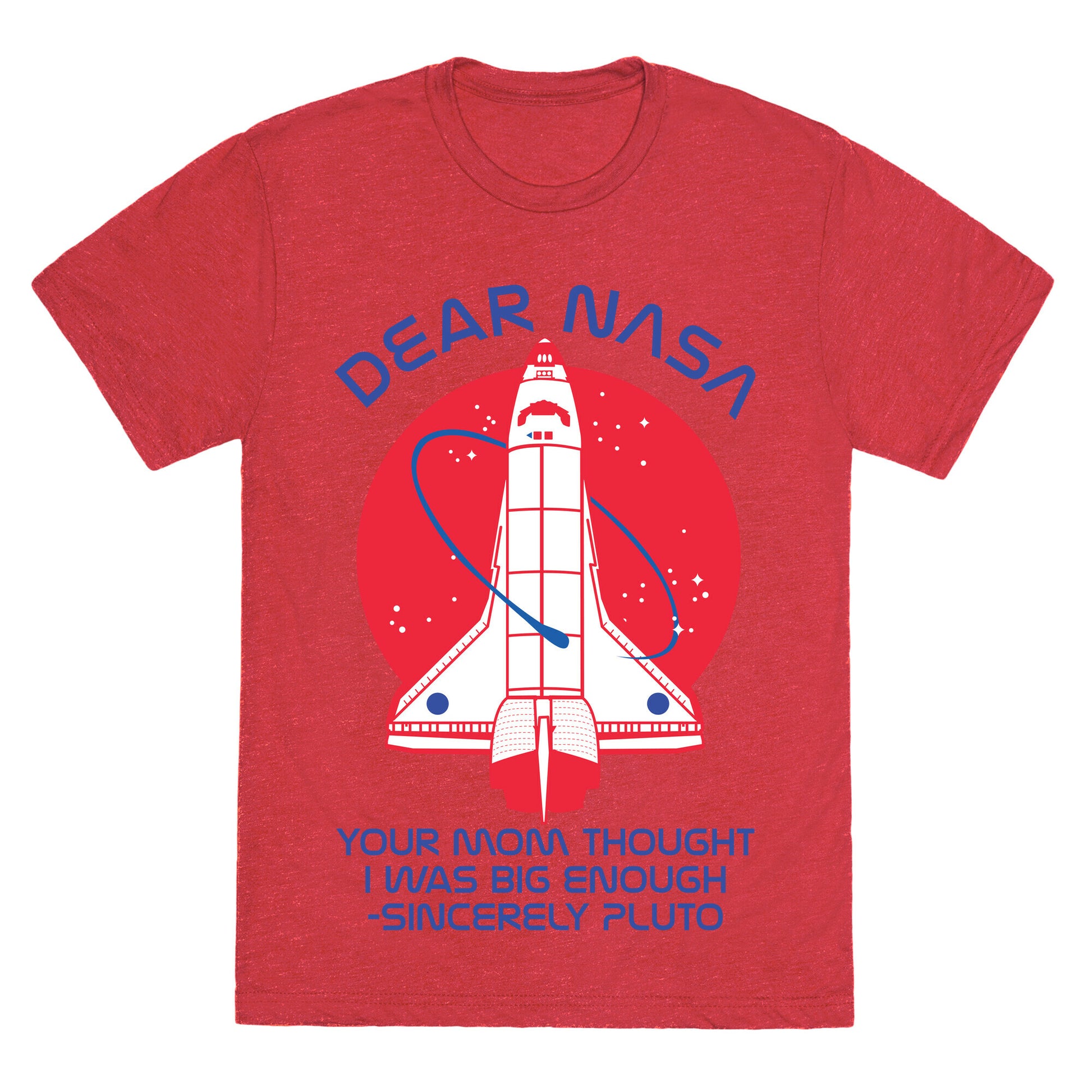Dear Nasa Your Mom Though I Was Big Enough Unisex Triblend Tee