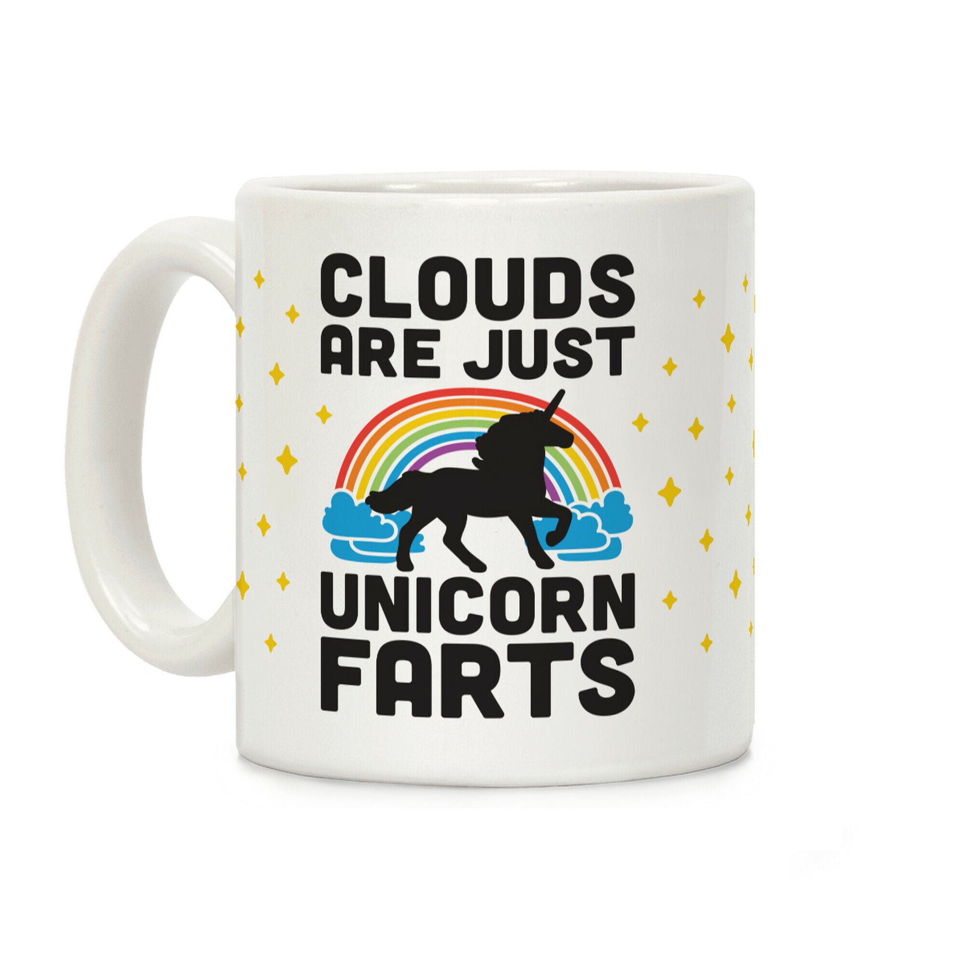 Clouds Are Just Unicorn Farts Coffee Mug