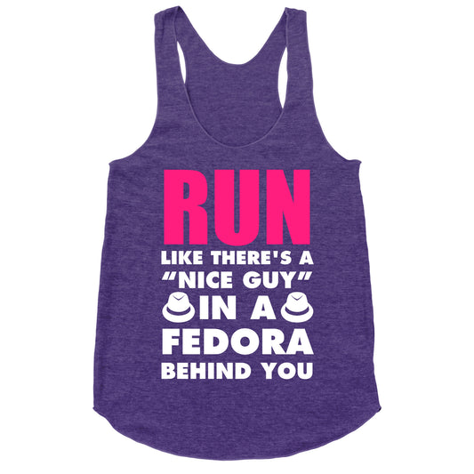 Run Like There's A "Nice Guy" In A Fedora Behind You (White Ink) Racerback Tank