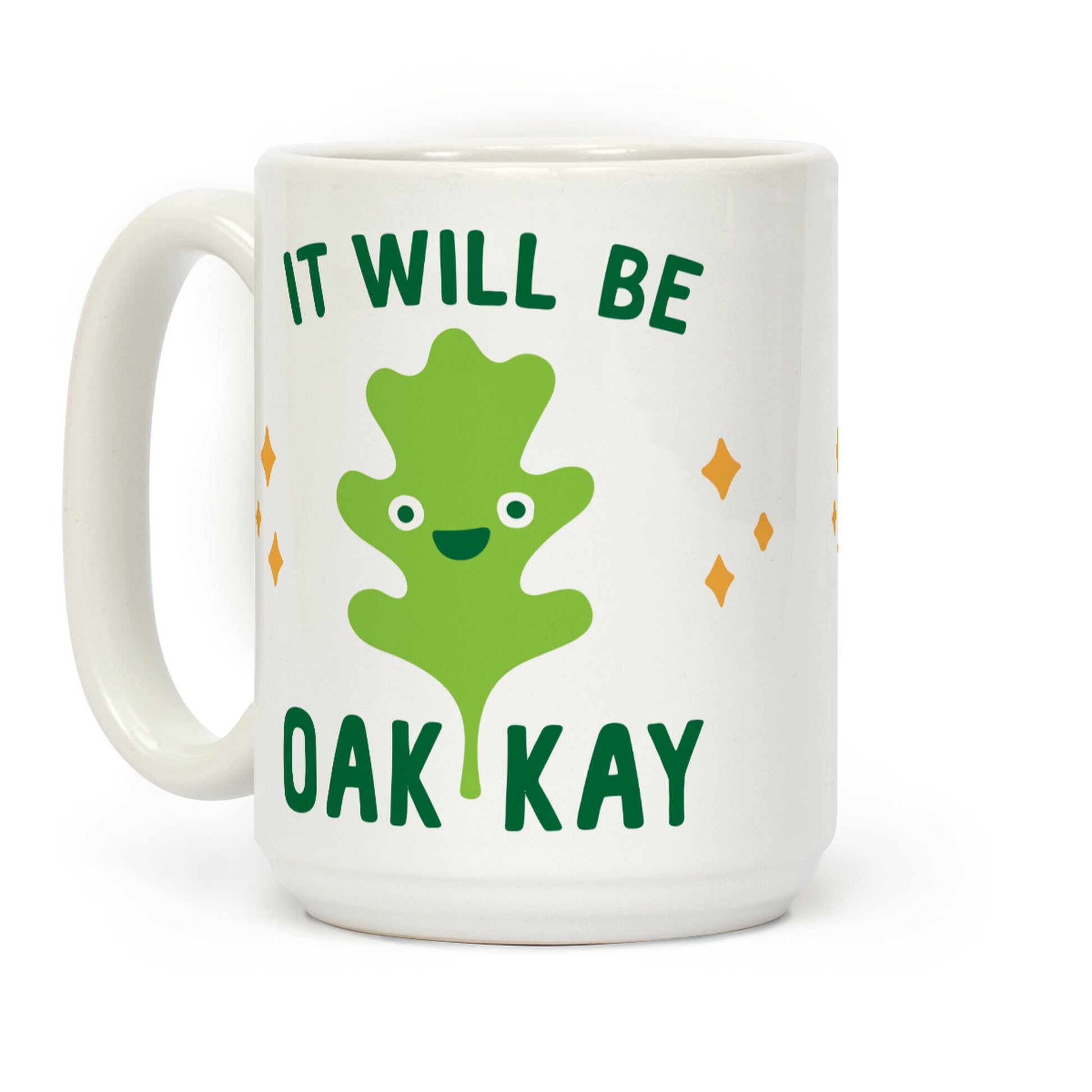 It Will Be Oakkay Coffee Mug