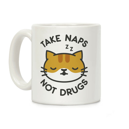 Take Naps Not Drugs Coffee Mug