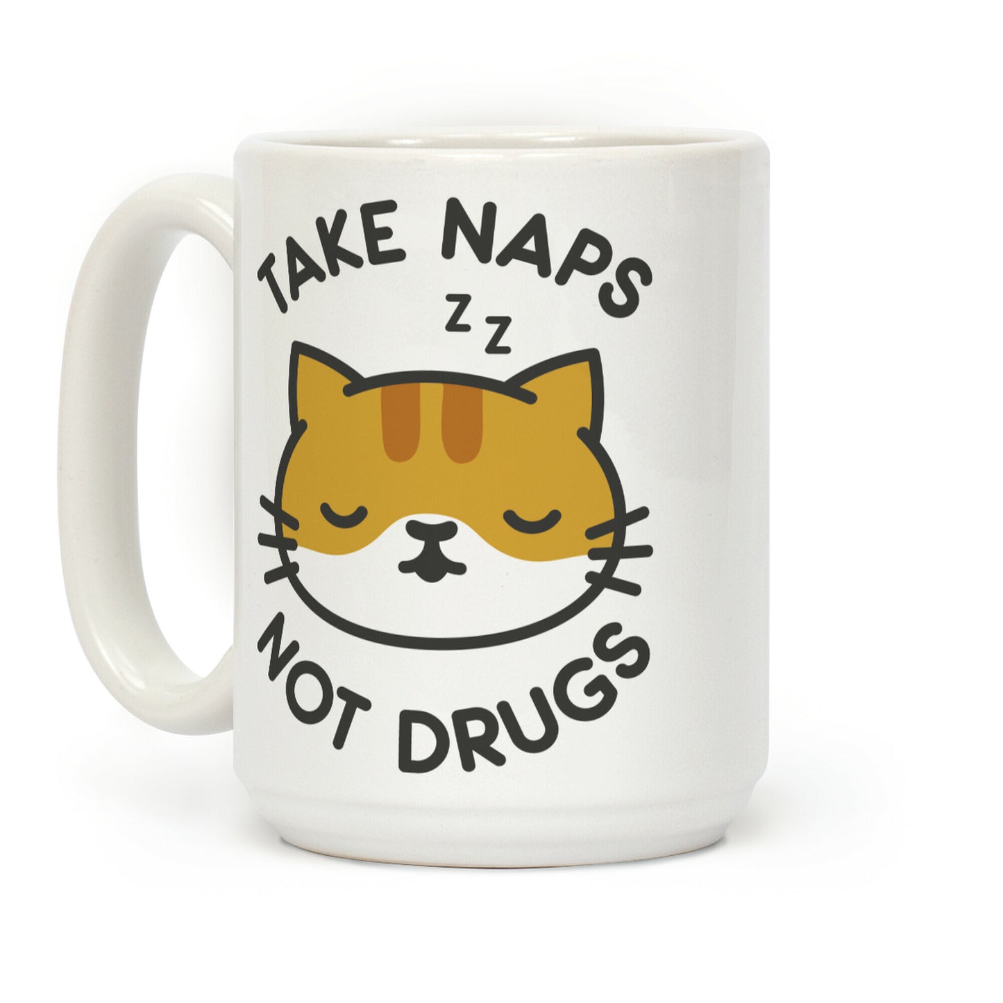 Take Naps Not Drugs Coffee Mug