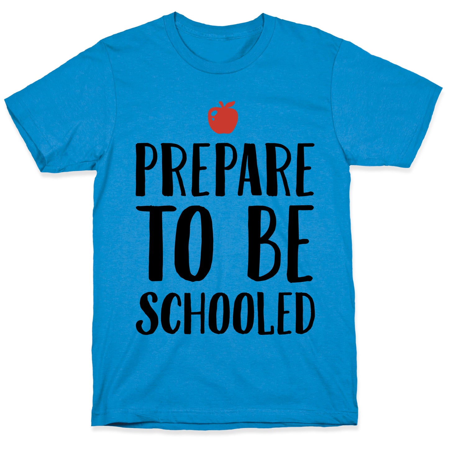 Prepare To Be Schooled T-Shirt