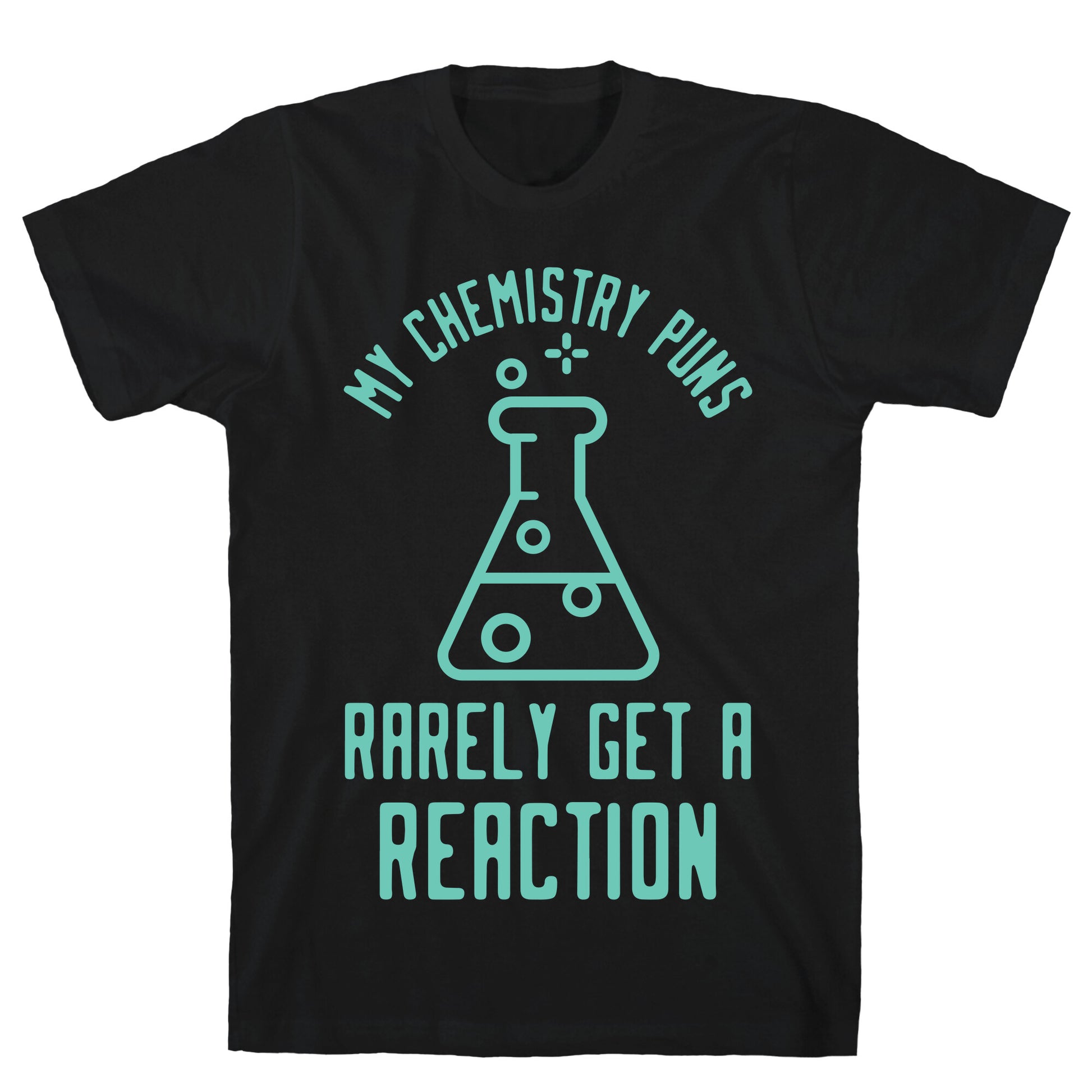 My Chemistry Puns T-Shirt