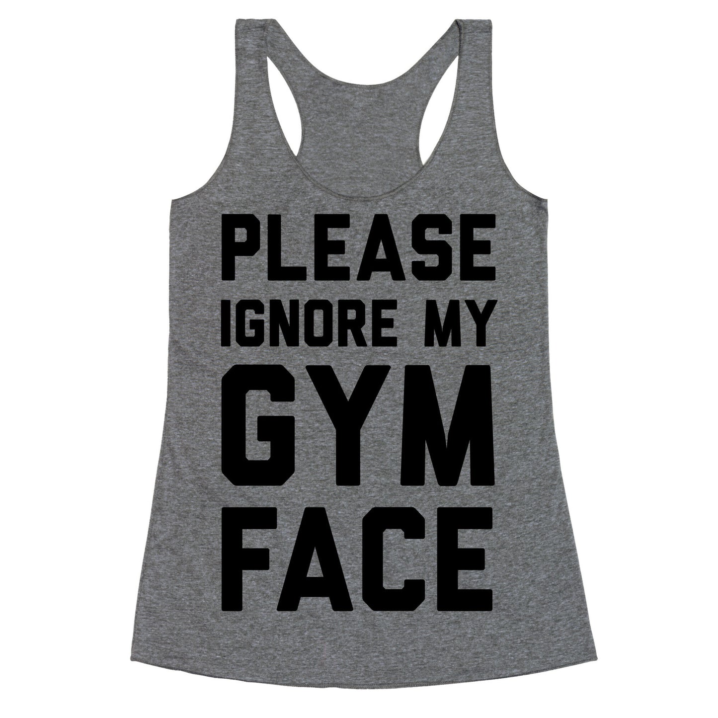 Please Ignore My Gym Face Racerback Tank