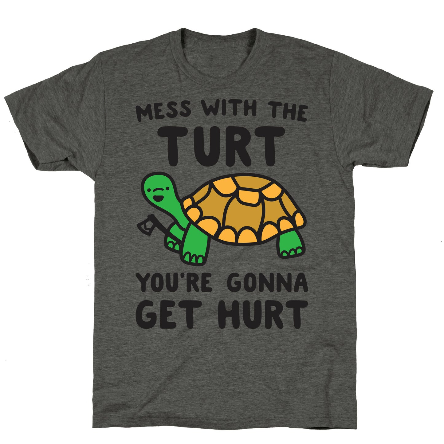 Mess With The Turt You're Gonna Get Hurt Unisex Triblend Tee