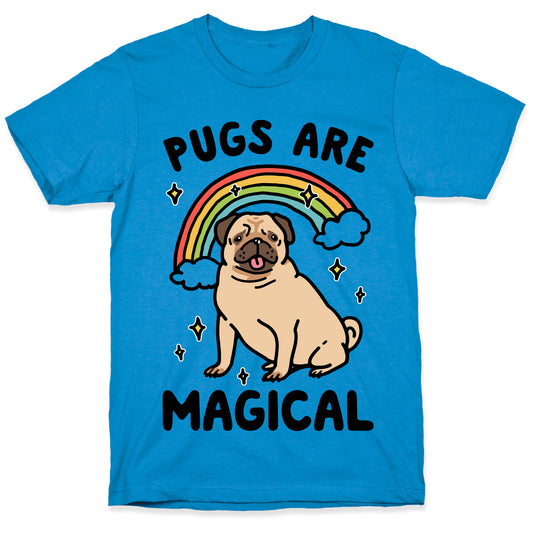 Pugs Are Magical  T-Shirt