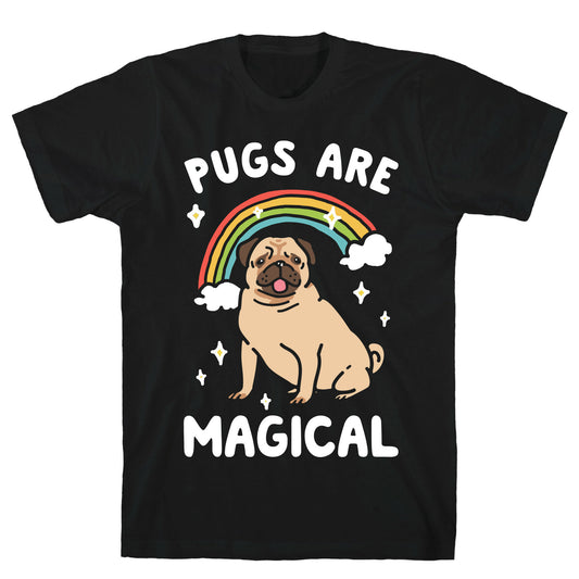 Pugs Are Magical T-Shirt
