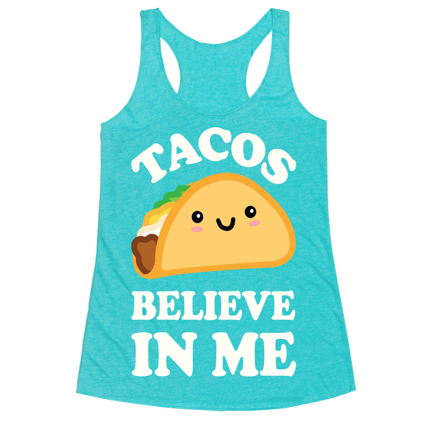 Tacos Believe In Me Racerback Tank