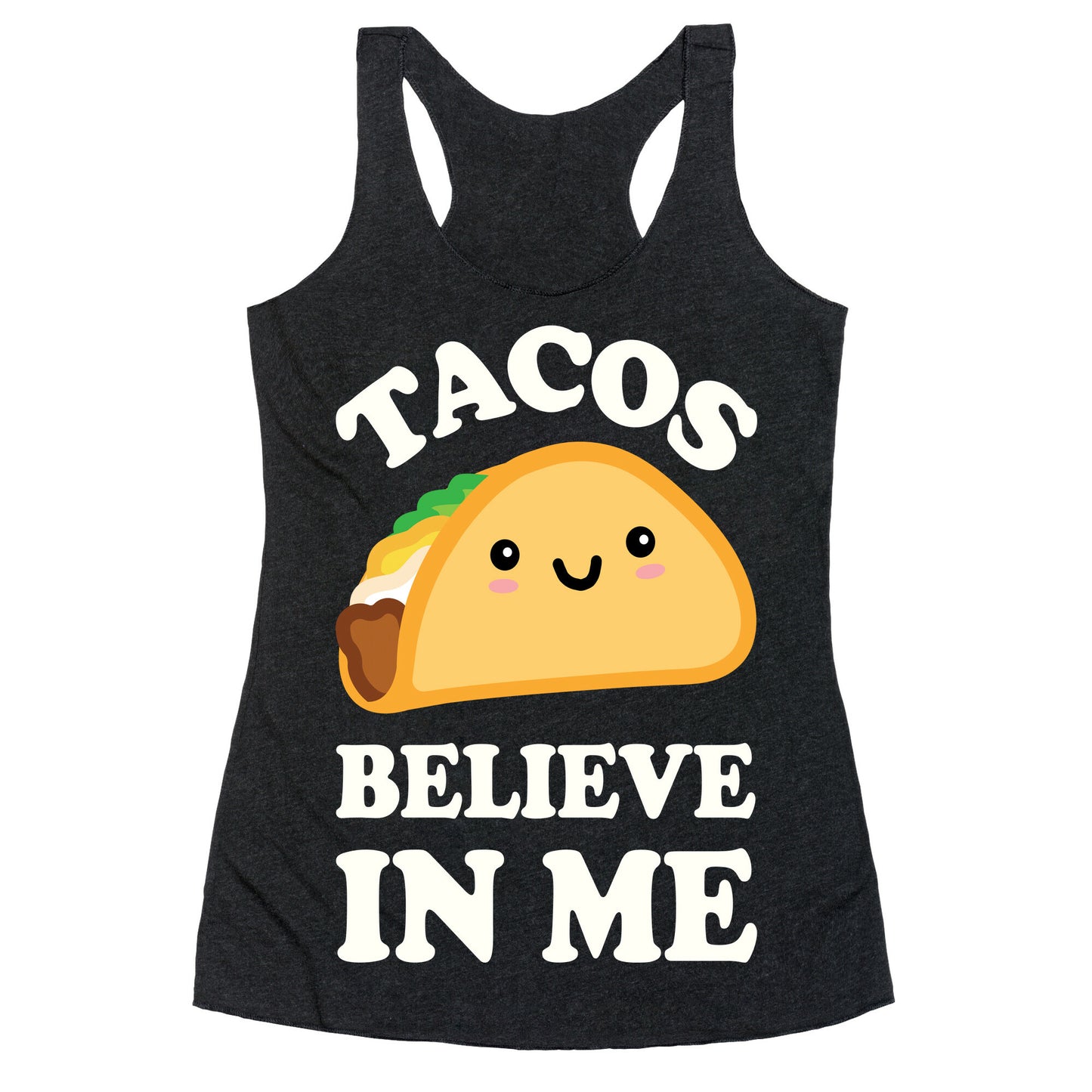 Tacos Believe In Me Racerback Tank