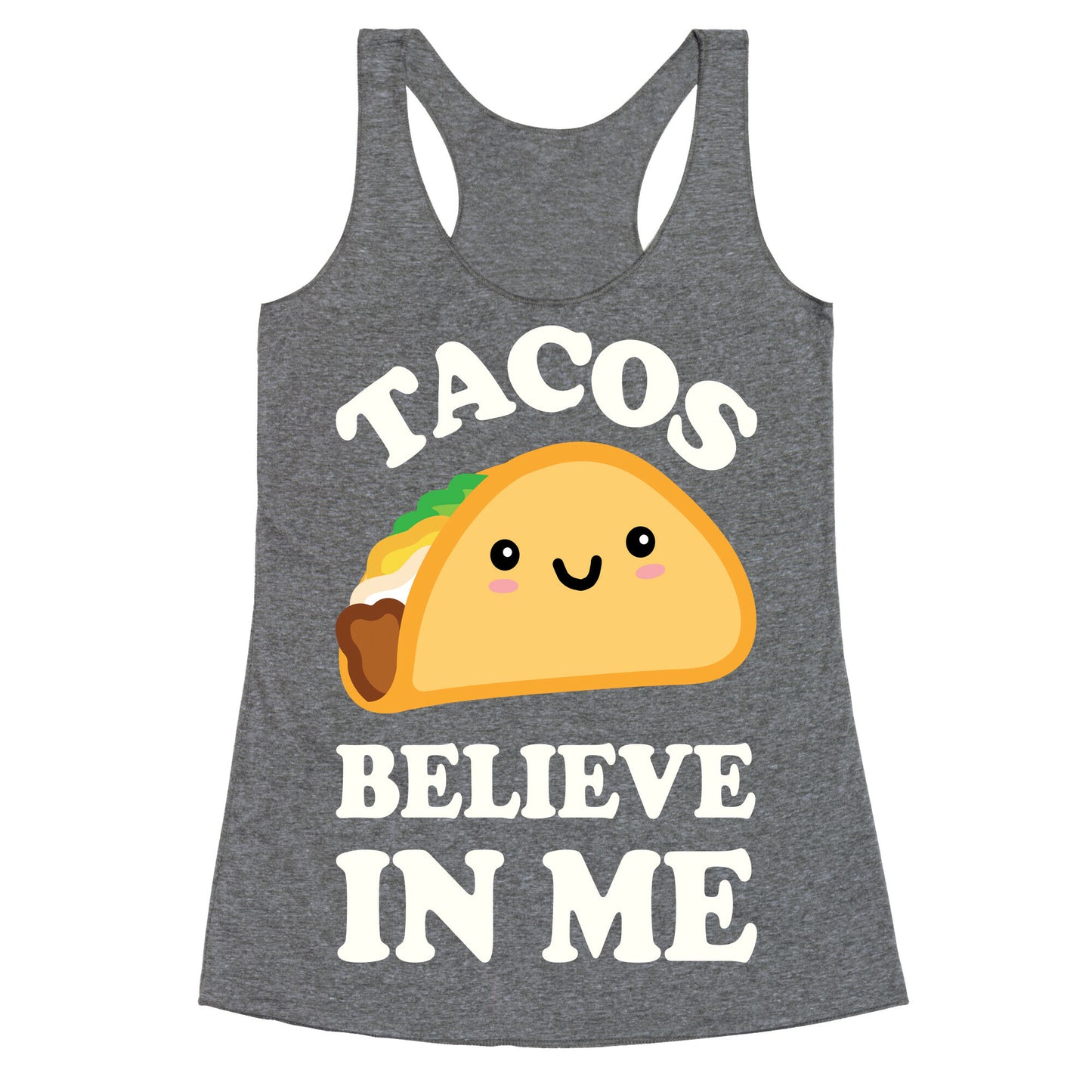Tacos Believe In Me Racerback Tank