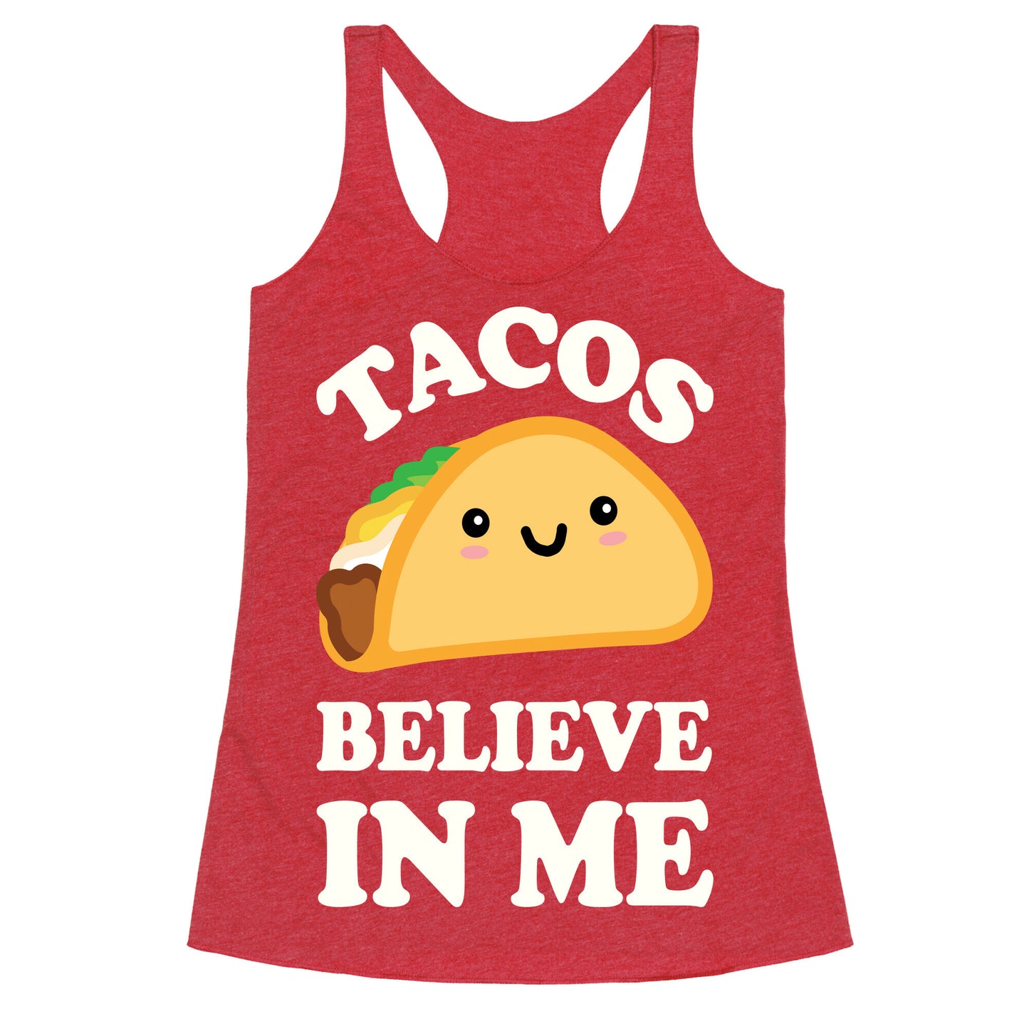 Tacos Believe In Me Racerback Tank