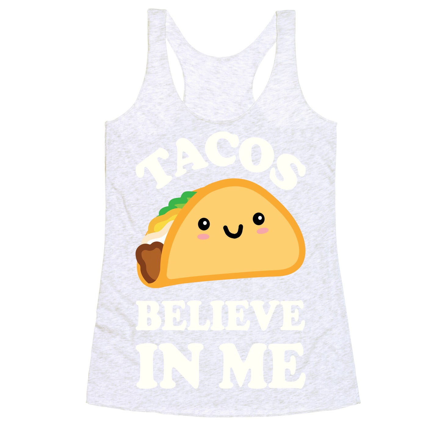 Tacos Believe In Me Racerback Tank
