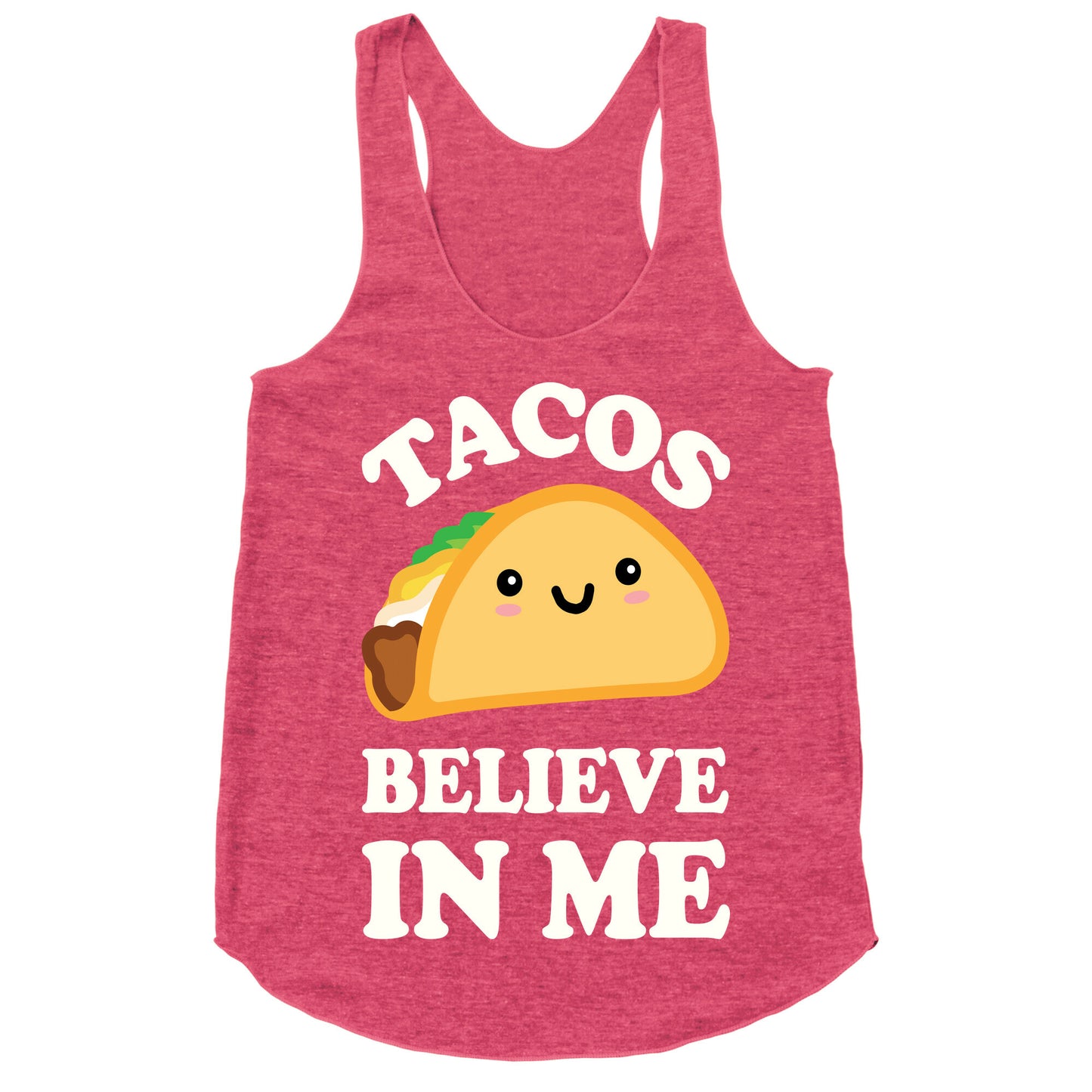 Tacos Believe In Me Racerback Tank