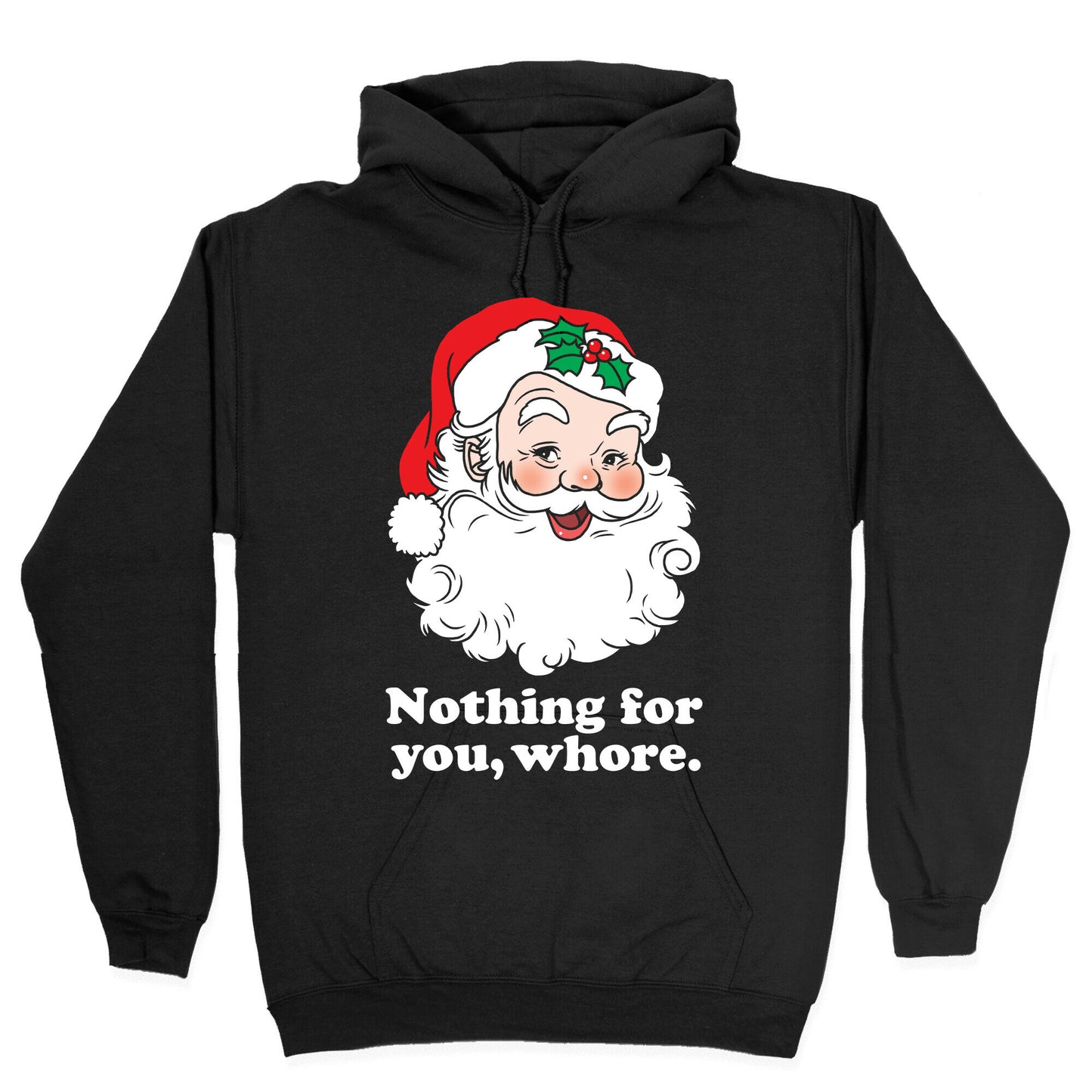 Nothing For You, Whore Hoodie