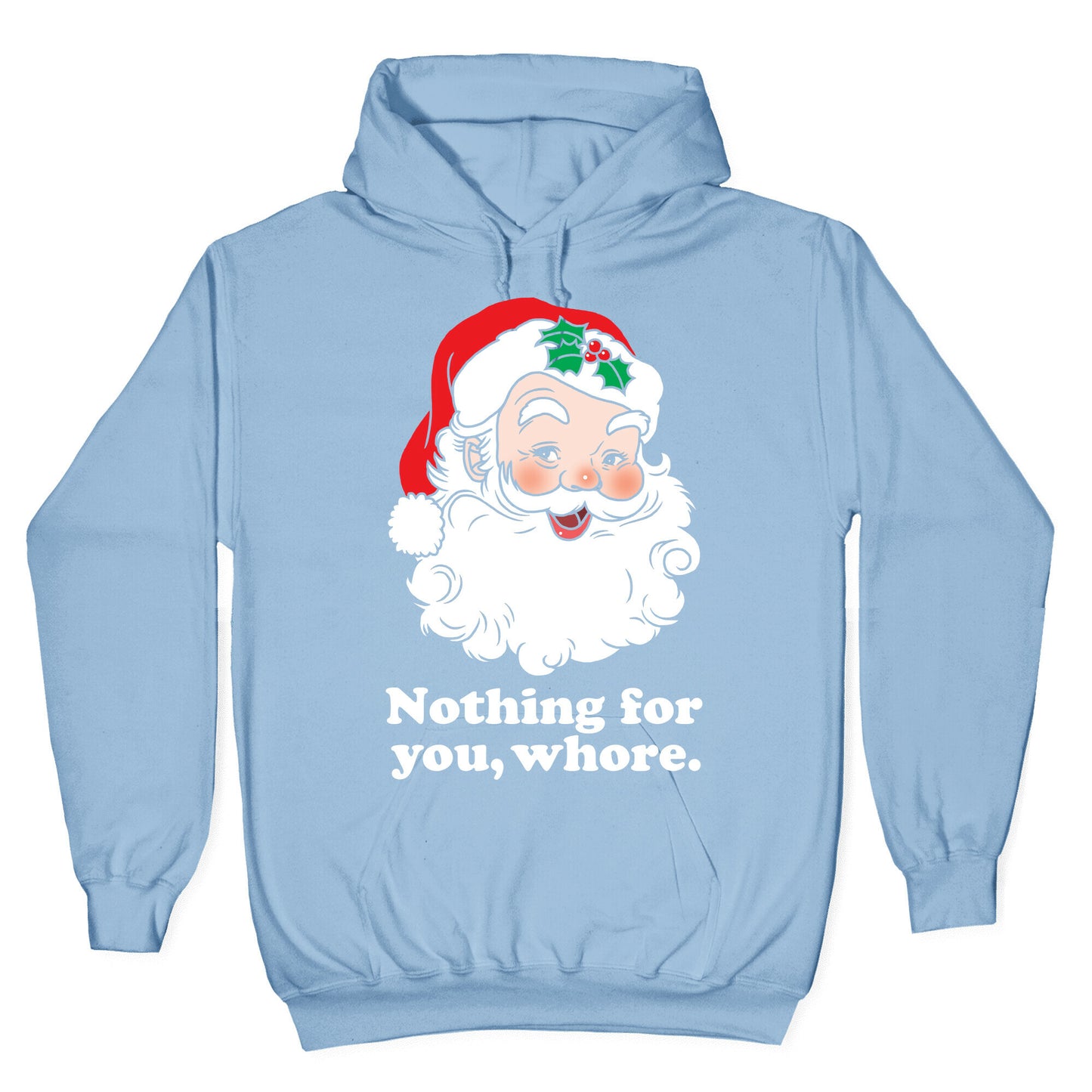 Nothing For You, Whore Hoodie