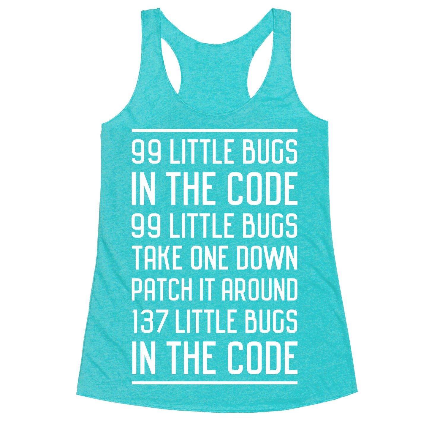 99 Little Bugs in the Code Racerback Tank