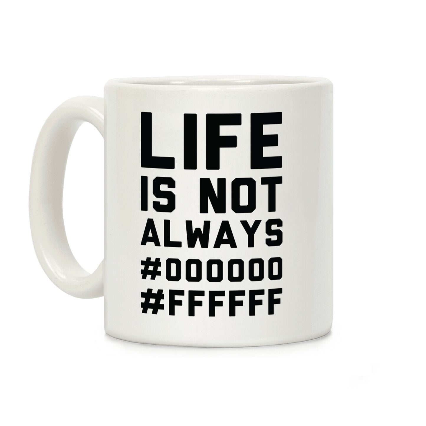 Life is Not Only Black and White Coffee Mug