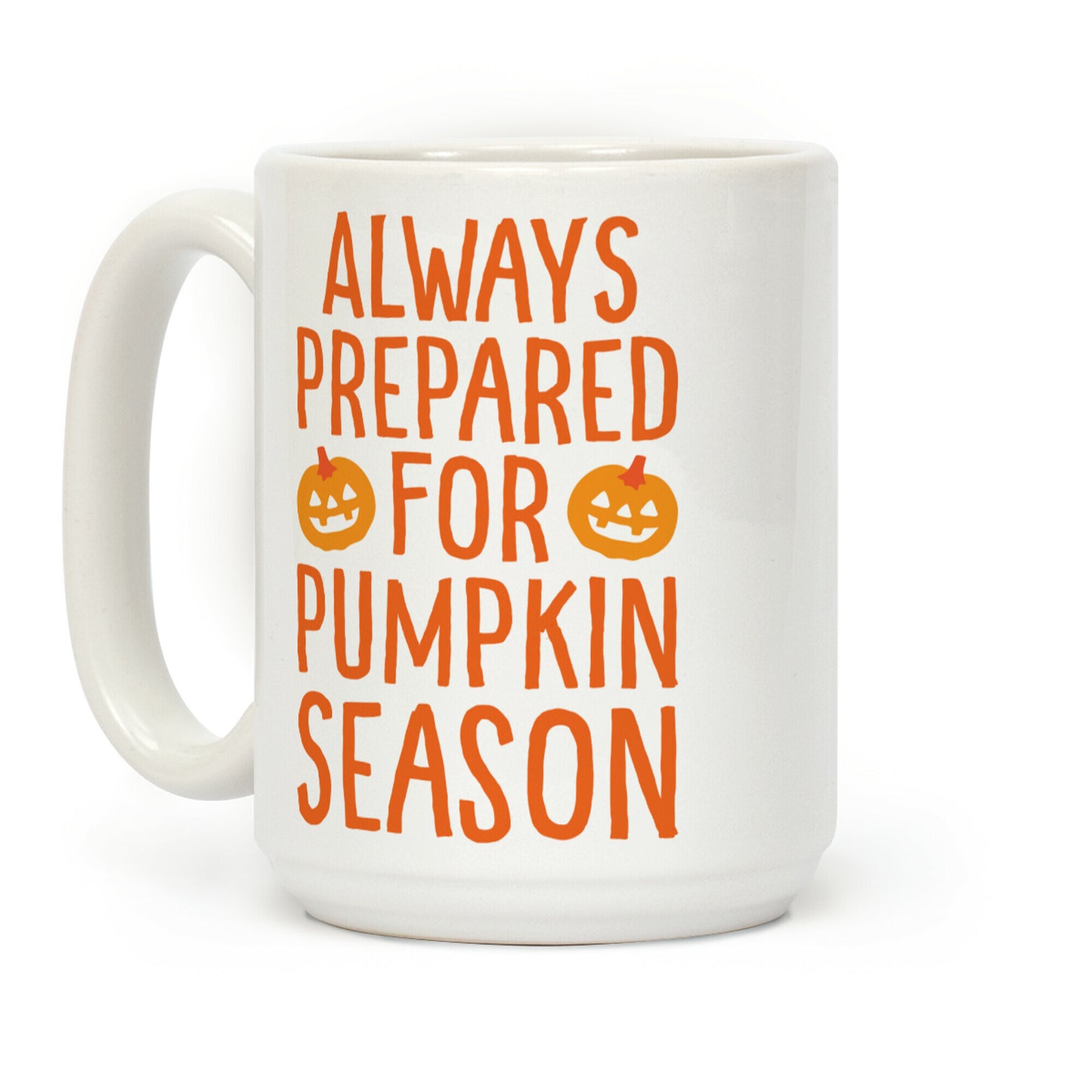 Always Prepared For Pumpkin Season Coffee Mug