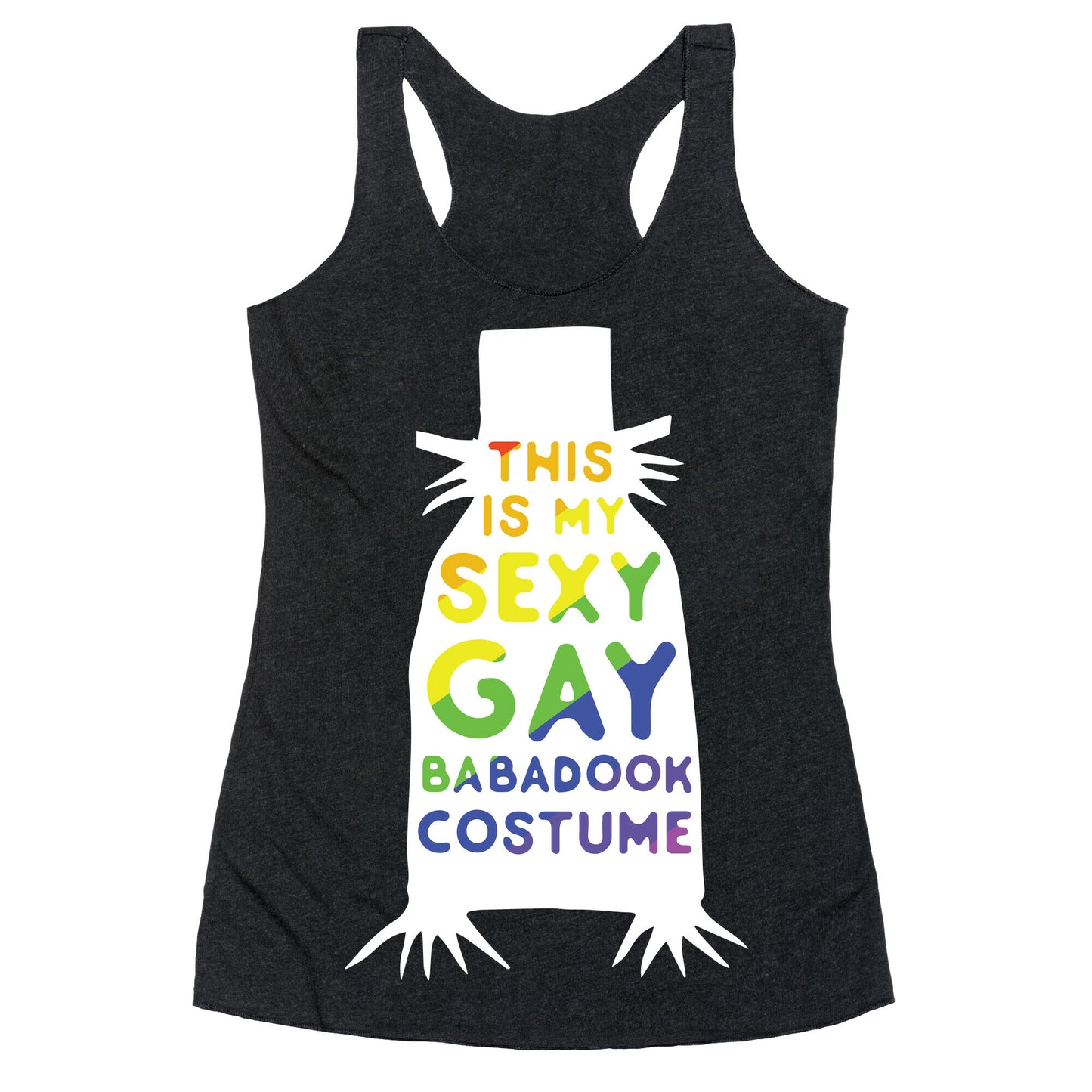 This is my Sexy Gay Babadook Racerback Tank