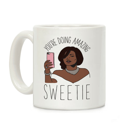 You're Doing Amazing Sweetie Coffee Mug