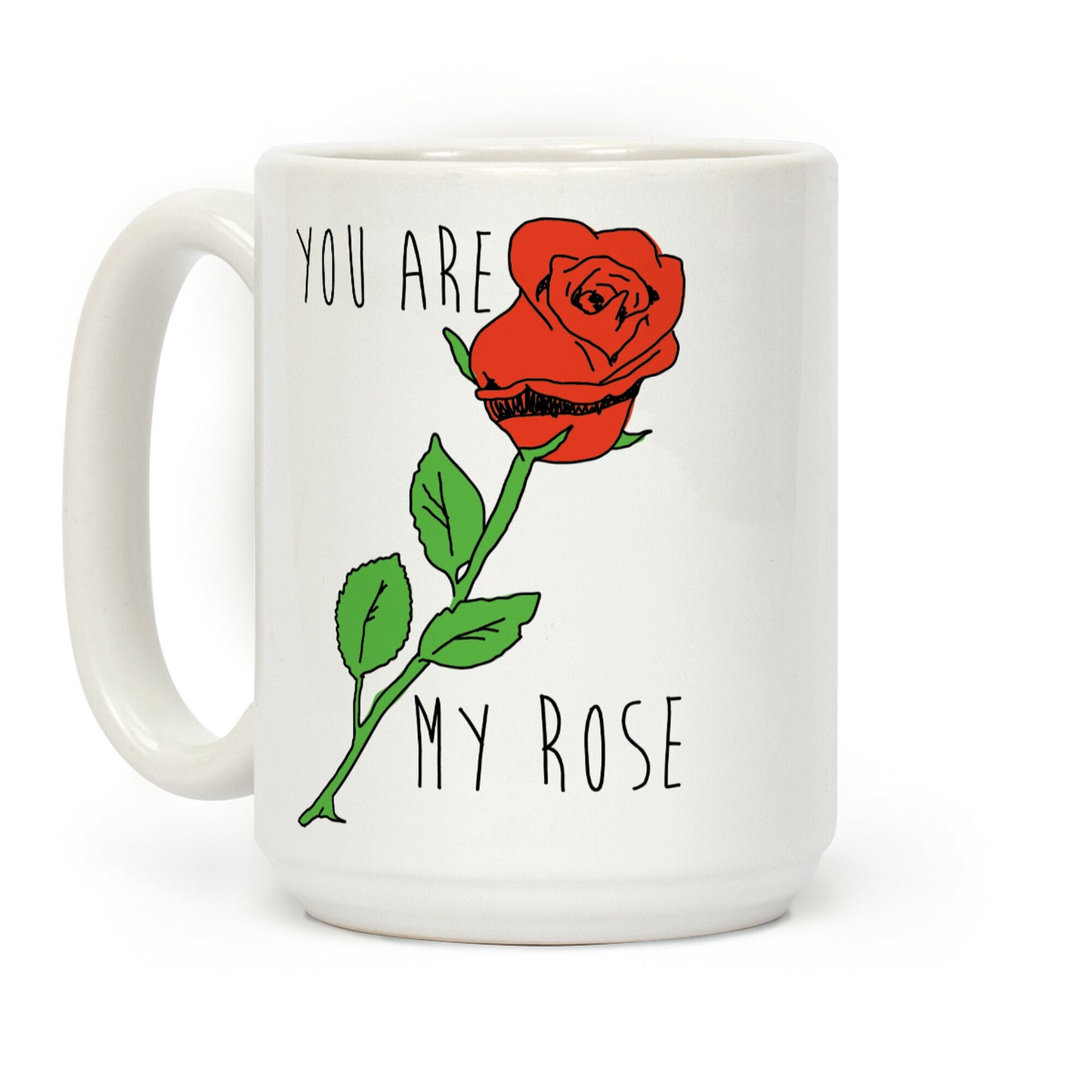You Are My Rose Coffee Mug