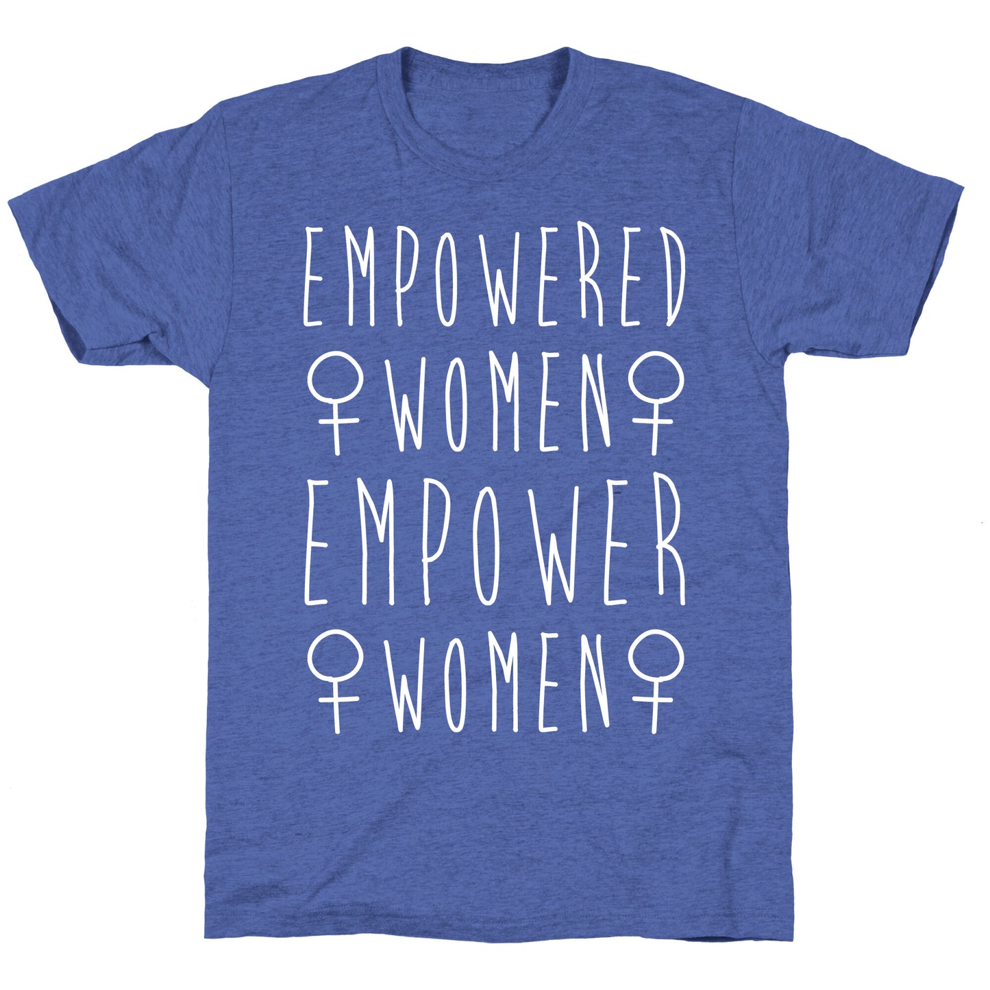 Empowered Women Empower Women White Print Unisex Triblend Tee