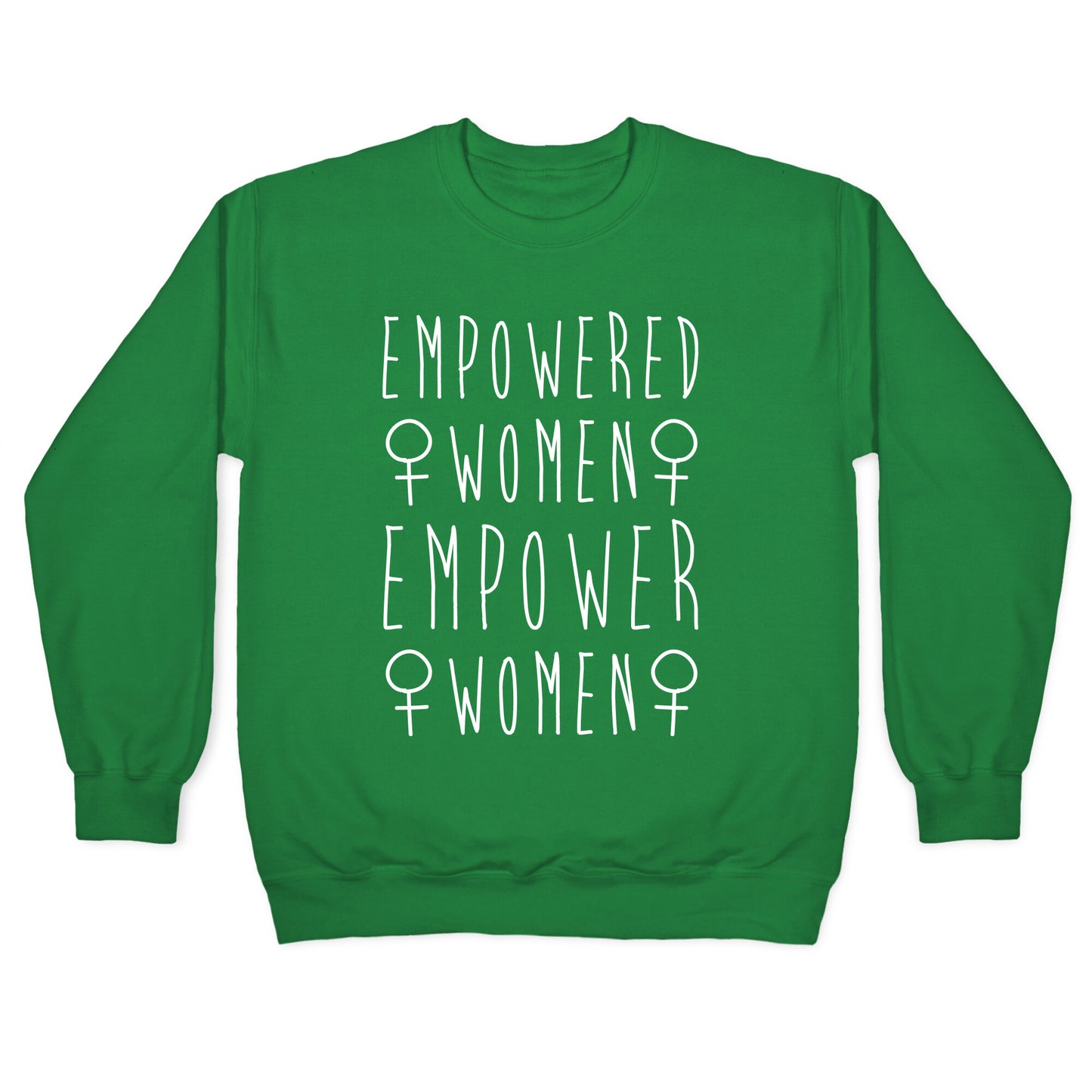 Empowered Women Empower Women White Print Crewneck Sweatshirt