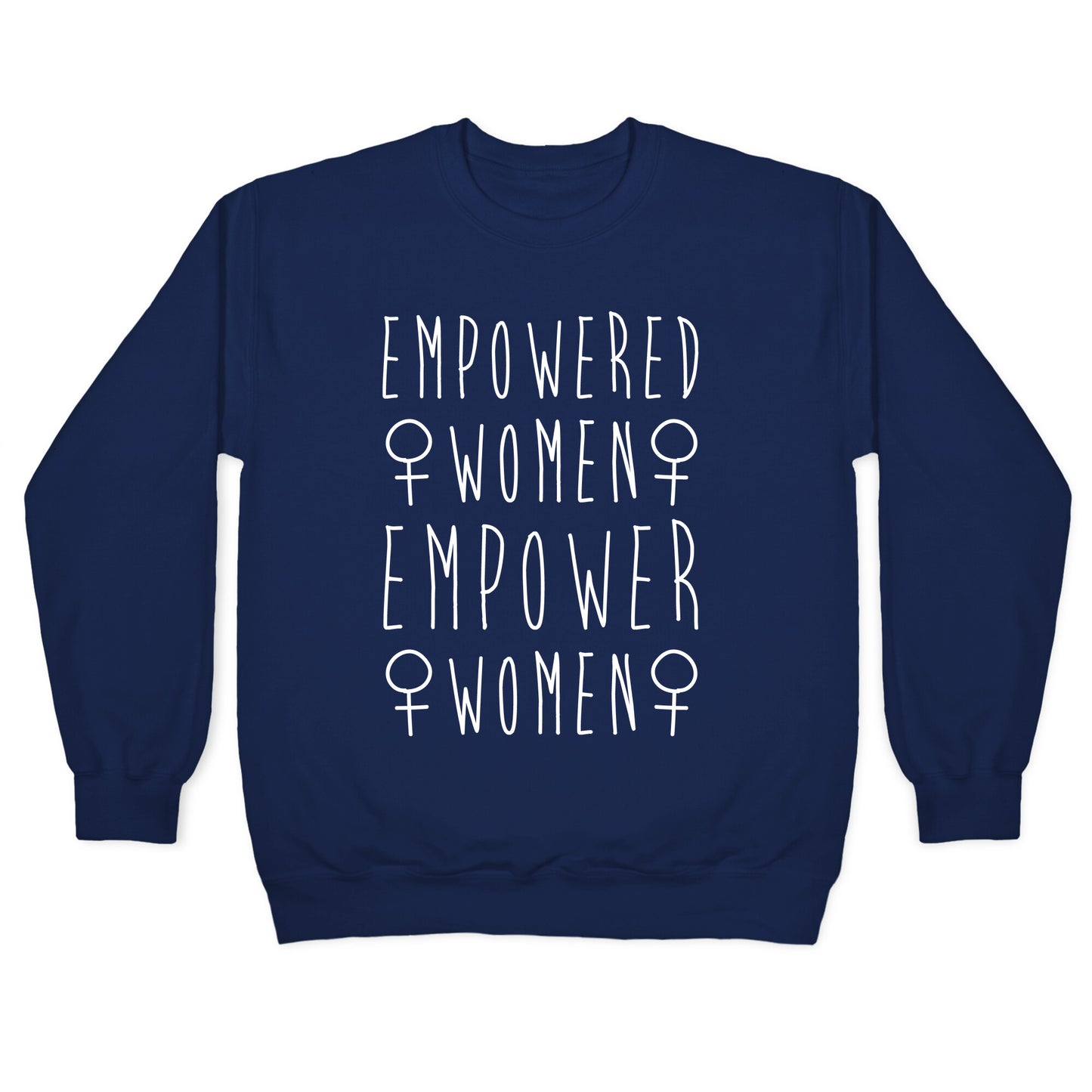 Empowered Women Empower Women White Print Crewneck Sweatshirt