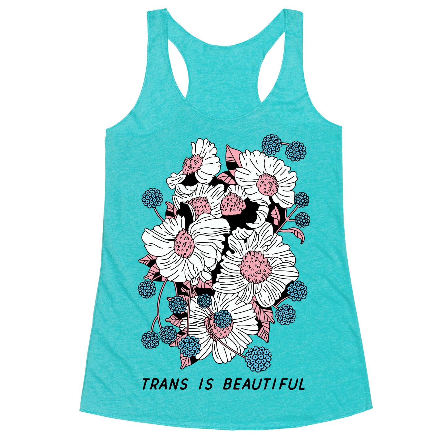 Trans is beautiful Racerback Tank