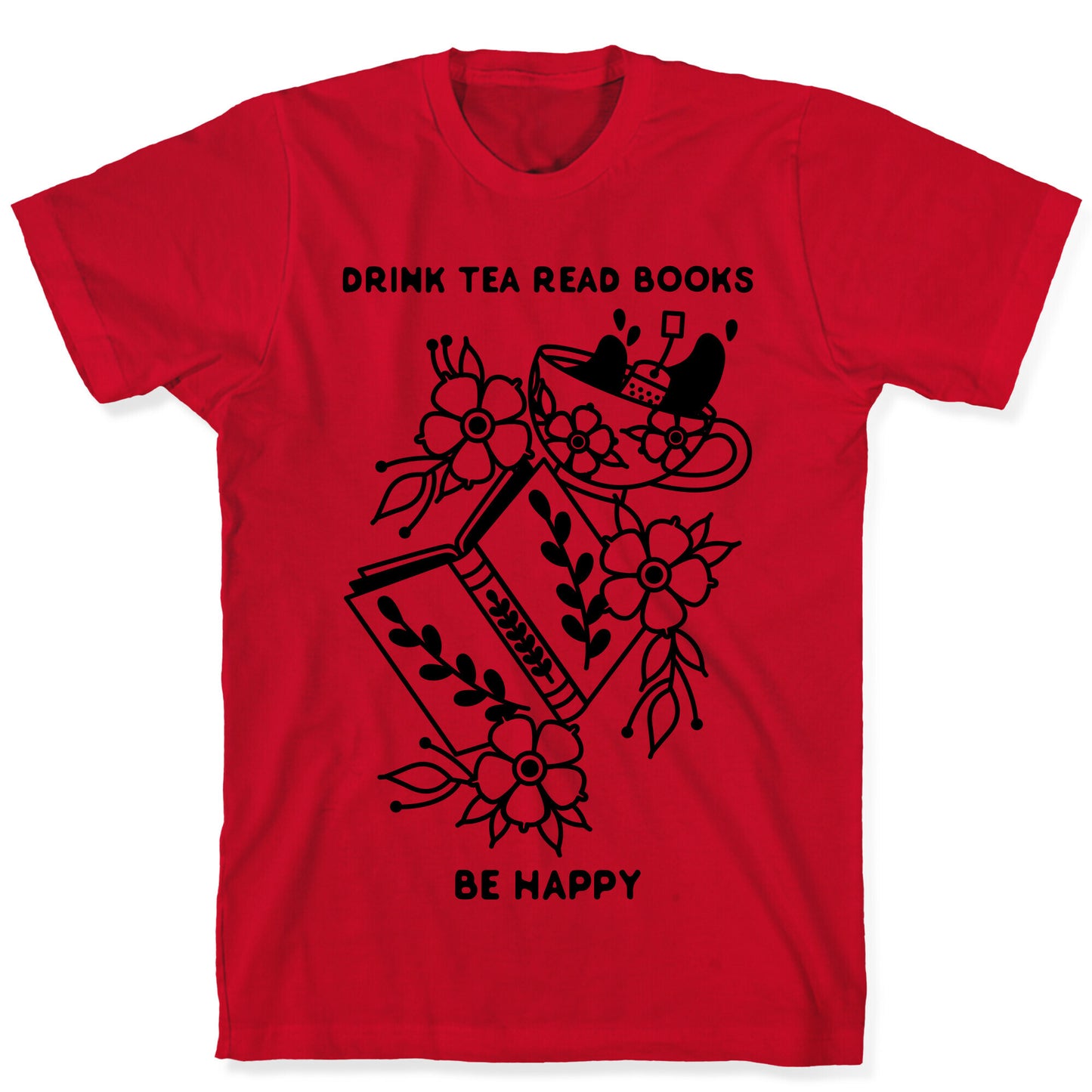 Drink Tea Read Books Be Happy T-Shirt