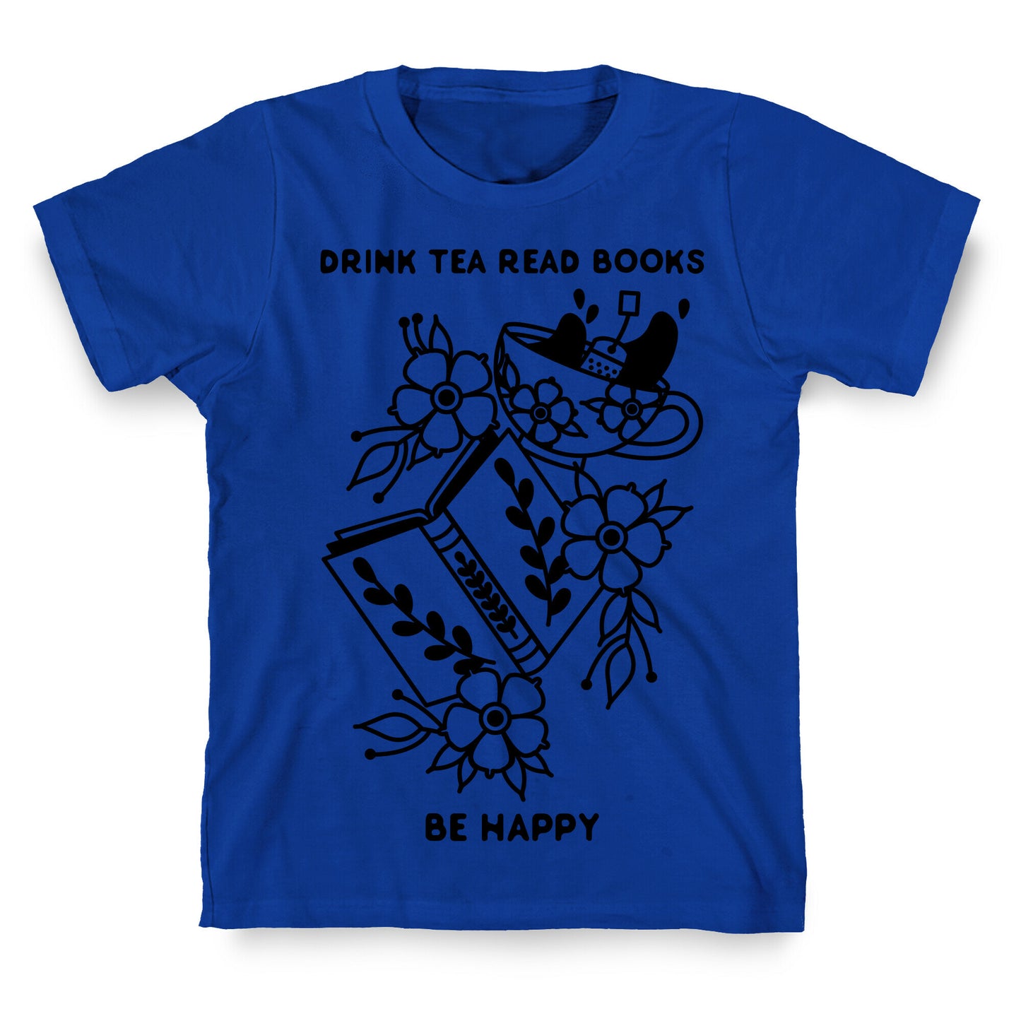 Drink Tea Read Books Be Happy T-Shirt