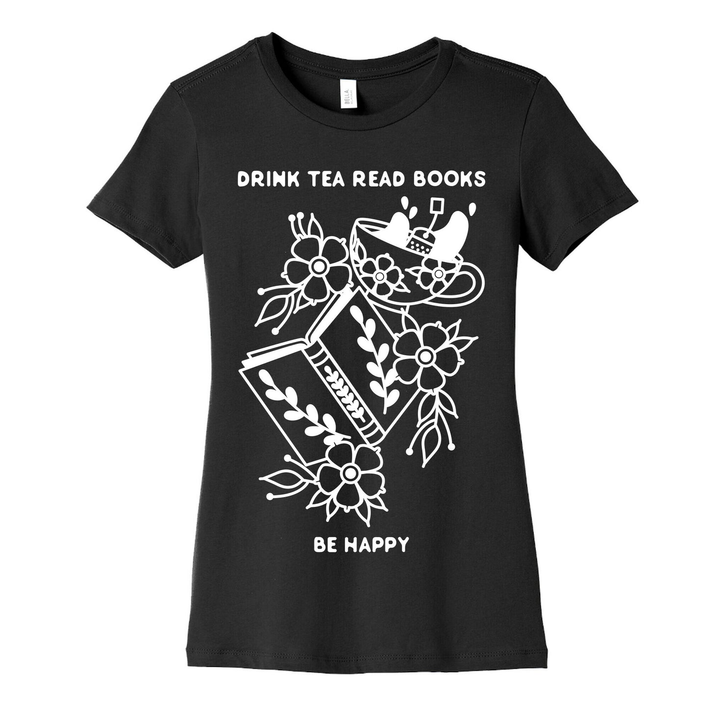 Drink Tea Read Books Be Happy Women's Cotton Tee